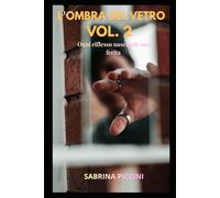 L'OMBRA DEL VETRO VOL. 2: Ogni riflesso nasconde una ferita (Kadir: L'ombra del vetro)
