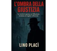 L'ombra della giustizia: La verità è spesso un'illusione venduta al miglior offerente (Dossier O'Connor)