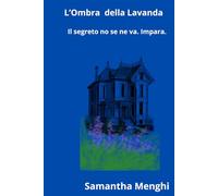 L'Ombra della Lavanda: Il seguito di L'Abbraccio di Lavanda (Saga della Lavanda)