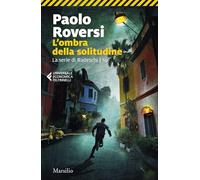 L'ombra della solitudine. La serie di Radeschi (Vol. 10) (Universale economica Feltrinelli)