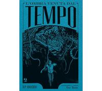 L'ombra venuta dal tempo da H. P. Lovecraft. Ediz. deluxe: Vol. (J-POP)