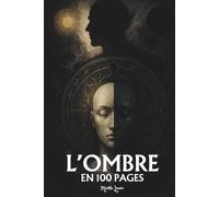L'Ombre de Carl Jung: les principes fondamentaux en 100 pages