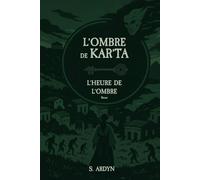 L'ombre de Kar'Ta: L'heure de l'ombre - révisé (L'ombre de Kar'Ta - Révisé)