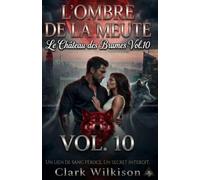 L'Ombre de la Meute - Vol. 10 : Le Château des Brumes(Fin de la Saison 1): Romance Paranormale Shifter, Âmes Sœurs Loup-Garou, Fantasy Gothique et ... Meute : Romance Alpha Loup Heritier Secret)
