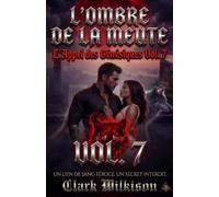 L'Ombre de la Meute - Vol. 7 : L'Appel des Génésiques: Romance Paranormale Shifter, Âmes Sœurs Loup-Garou, Suspens Psychologique et Ennemi Antique ... Meute : Romance Alpha Loup Heritier Secret)