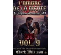 L'Ombre de la Meute - Vol. 9 : La Fréquence d'Obsidienne: Romance Paranormale Shifter, Âmes Sœurs Loup-Garou, Thriller Technologique et Survie ... Meute : Romance Alpha Loup Heritier Secret)