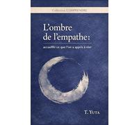 L'ombre de l'Empathe: Accueillir ce que l'on a appris à nier: 2 (COMPRENDRE)