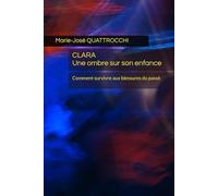 L'ombre de l'enfance: Comment survivre aux blessures du passé