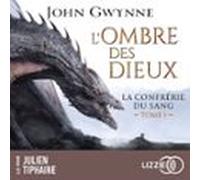 Lombre Des Dieux : La Confrérie Du Sang - Tome 1 (audiolibro)