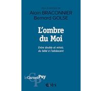 L'ombre du Moi: Entre double et miroir, du bébé à l'adolescent