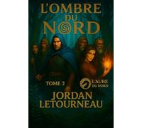 L'ombre du Nord - l'aube du nord Tome 2