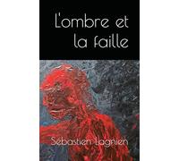 L'ombre et la faille