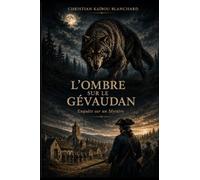 L'OMBRE SUR LE GEVAUDAN: Enquête sur un mystère