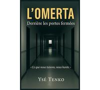 L'OMERTA: Derrière les portes fermées - "Ce que nous taisons, nous hante"
