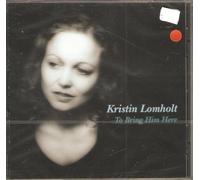 Lomholt Kristin - To Bring Him Here