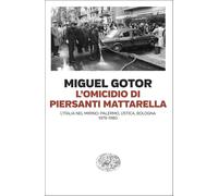 L'omicidio di Piersanti Mattarella. L’Italia nel mirino: Palermo, Ustica, Bologna (1979-1980) (Einaudi. Passaggi)