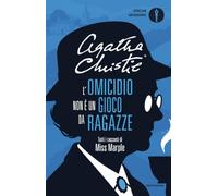 L'omicidio non è un gioco da ragazze. Tutti i racconti di Miss Marple (Oscar moderni)