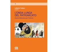 L'onda lunga del patriarcato. Studi di letteratura per l'infanzia (Laboratorio Children's Book)