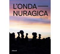 L'onda nuragica. Arte, artigianato e design alla prova della preistoria. Ediz. a colori (Varia)