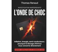 L'onde de choc: Inflation, énergie, semi-conducteurs : pourquoi le blocage d'Ormuz vous concerne directement (et comment y faire face).