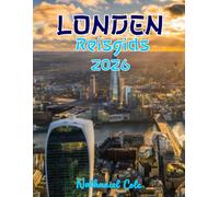 LONDEN REISGIDS 2026: **Londen Reisgids 2026: Bekijk de Bezienswaardigheden, Proef de Smaken, Wandel over de Koninklijke Paden en Ontdek de Bestbewaarde Geheimen van de Stad**