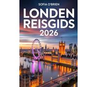 Londen Reisgids 2026: Ontdek het hart van Engeland met must-see bezienswaardigheden, lokale geheimen en onvergetelijke ervaringen