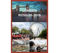 LONDEN REISGIDS 2026: Topattracties, musea, restaurants, reisroutes en insider-tips voor reizigers in Londen