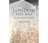 London 1870-1914: A City at its Zenith