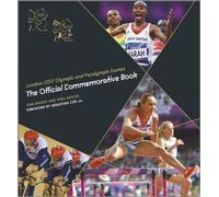 London 2012 Olympic and Paralympic Games: The Official Commemorative Book