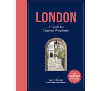 London: A Guide for Curious Wanderers: THE SUNDAY TIMES BESTSELLER (Inglés)