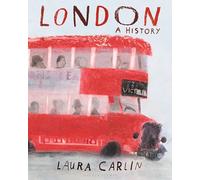 London: A History: An artist’s exploration of London through the ages from prehistory to modern-day, packed with beautiful illustrations, poems and ... to be treasured by all ages (Walker Studio)