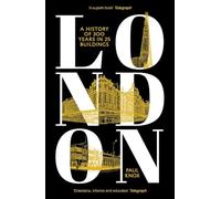 London: A History of 300 Years in 25 Buildings