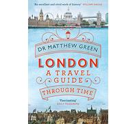 London: A Travel Guide Through Time [Idioma Inglés]