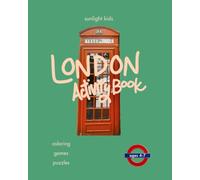 London Activity Book (Ages 4-7): Cute Coloring, Mazes, Spot-the-Difference, Puzzles & Fun Facts - A Travel Activity Book Kids Love (London Kids Activity Books)