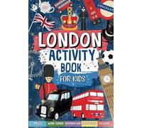London Activity Book For Kids Ages 6-12: Perfect London Travel Trips | Includes Mazes, Word Searches, Sudoku, Crosswords And More!