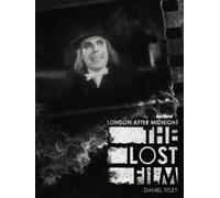London After Midnight: The Lost Film