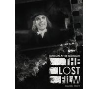 London After Midnight: The Lost Film