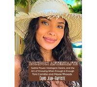 London Aftertaste: Subtle Power, Intelligent Desire, and the Art of Knowing When Enough Is Enough