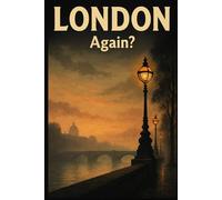 London, Again? - Funny Notebook Journal for Traveling, Friends, New Job, Christmas, Birthday (6 x 9 inch)