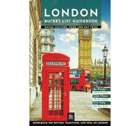 London Bucket List Guidebook: Walks, Culture, Food and Day Trips