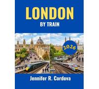 LONDON BY TRAIN 2026