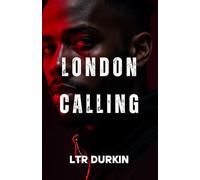 London Calling: A Gritty Ascent Through London's Criminal Shadows and Forbidden Love (London Sovereign)