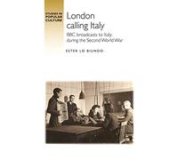 London calling Italy: BBC broadcasts during the Second World War (Studies in Popular Culture)