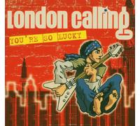 London Calling - You're So Lucky