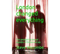 London changed everything: The awakening sexual exploits of Steve and Jay
