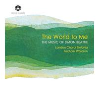 London Choral Sinfonia, Michael Waldron - The World to Me