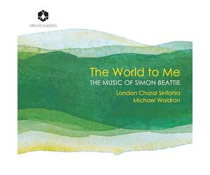 London Choral Sinfonia, Michael Waldron - The World to Me
