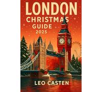 LONDON CHRISTMAS GUIDE 2025