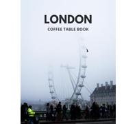 London Coffee Table Book With Interesting Facts The Hidden Corners Curious Escapes from the Capital Through the Camera Lens A Visual History of the ... Streets Discovering the Soul of England
