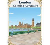 LONDON COLORING ADVENTURE: A Dazzling London Coloring Book, For Kids, Teens & Adults, Amazing Fun, Beautiful And Cozy Pictures, Perfect For Comfort ... With Famous Places, Relaximg And Easy
